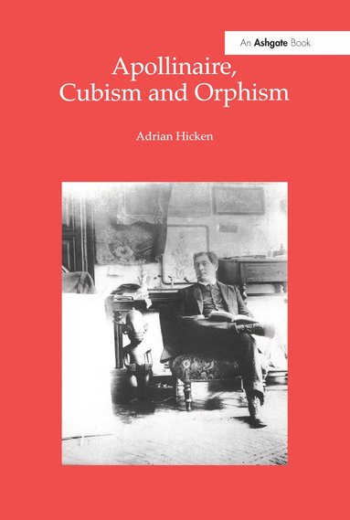 bokomslag Apollinaire, Cubism and Orphism