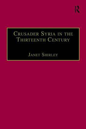 Janet Shirley - Crusader Syria in the Thirteenth Century, Inbunden