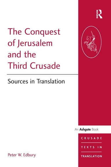 Peter W. Edbury - Conquest of Jerusalem and the Third Crusade, Häftad
