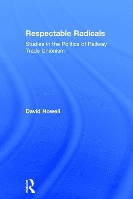 David Howell - Respectable Radicals, Inbunden