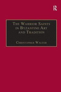 bokomslag The Warrior Saints in Byzantine Art and Tradition