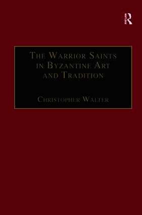 Warrior Saints in Byzantine Art and Tradition