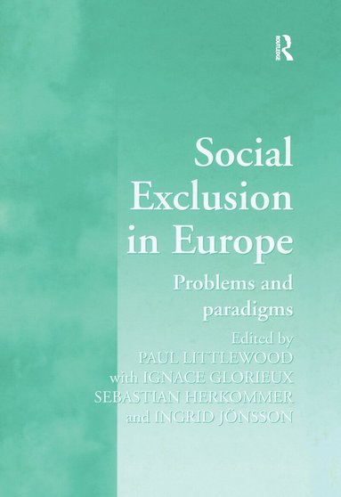Paul Littlewood, Ignace Glorieux, Ingrid Jönsson - Social Exclusion in Europe, Inbunden
