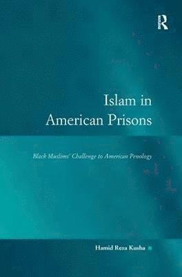 Hamid Reza Kusha - Islam in American Prisons, Inbunden