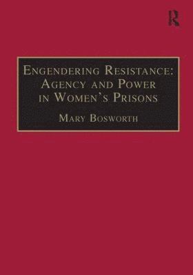 bokomslag Engendering Resistance: Agency and Power in Women's Prisons