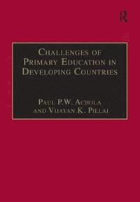bokomslag Challenges of Primary Education in Developing Countries