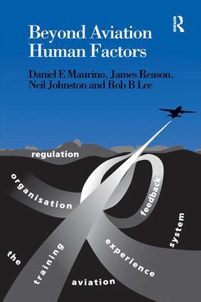 Daniel E. Maurino, James Reason, Neil Johnston, Rob B. Lee - Beyond Aviation Human Factors, Häftad