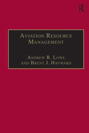 Andrew R. Lowe, Brent J. Hayward - Aviation Resource Management, Inbunden
