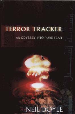 Neil Doyle - Terror Tracker: An Odyssey Into Pure Fear, Inbunden