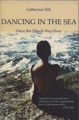 Dancing in the Sea: Once the Hijack Was Over