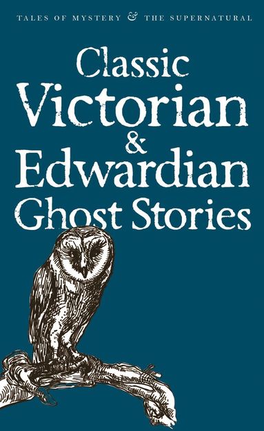 bokomslag Classic Victorian & Edwardian Ghost Stories