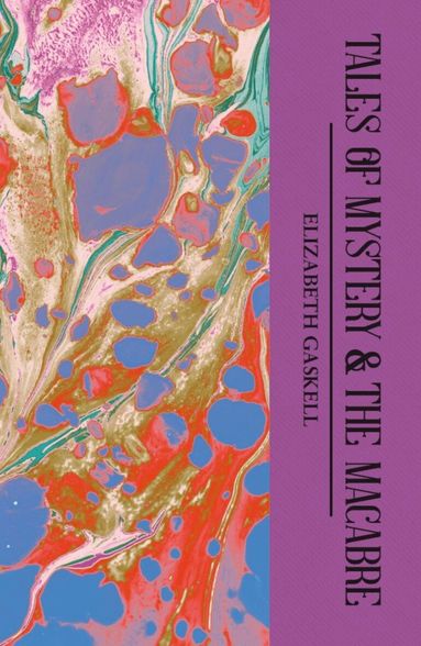 Elizabeth Gaskell, David Stuart Davies - Tales of Mystery & the Macabre, Häftad