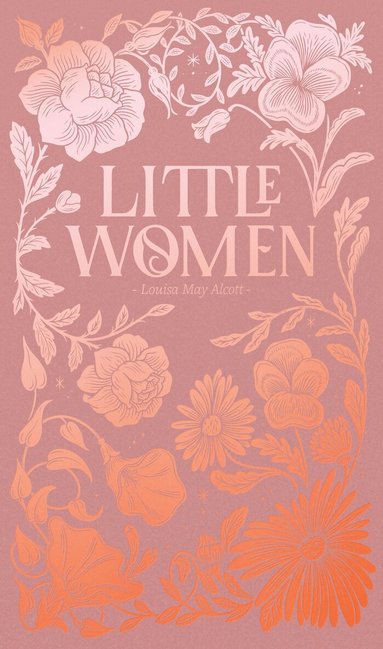 Louisa May Alcott - Little Women (Luxe Edition), Inbunden