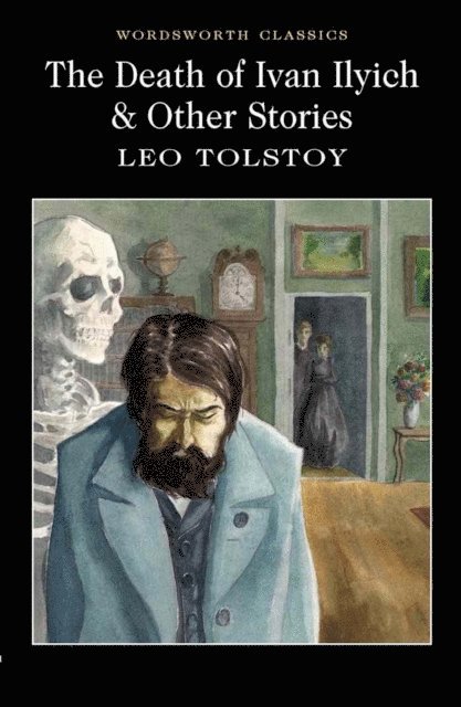 The Death of Ivan Ilyich & Other Stories 1