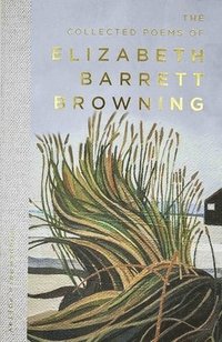 bokomslag The Collected Poems of Elizabeth Barrett Browning