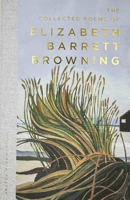 bokomslag The Collected Poems of Elizabeth Barrett Browning