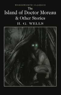 bokomslag The Island of Doctor Moreau and Other Stories