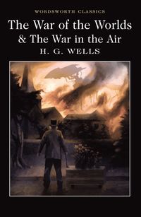 bokomslag The War of the Worlds and The War in the Air