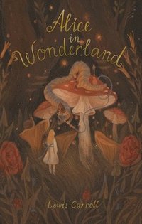 bokomslag Alice's Adventures in Wonderland: Including Through the Looking Glass