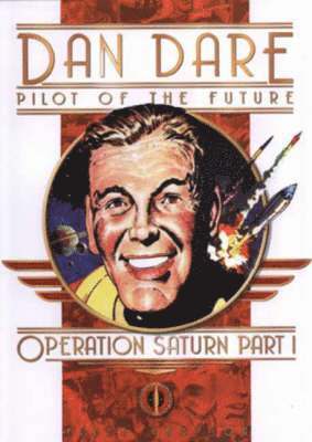 Classic Dan Dare: Part 1 1