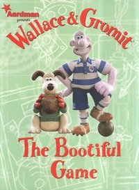bokomslag Wallace And Gromit Bootiful Game