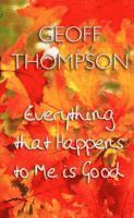 Everything That Happens to Me is Good