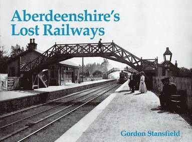 bokomslag Aberdeenshire's Lost Railways