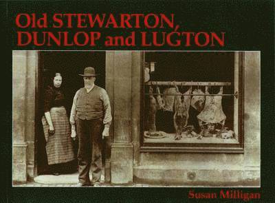 Old Stewarton, Dunlop and Lugton 1