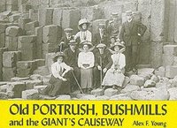 bokomslag Old Portrush, Bushmills and the Giant's Causeway