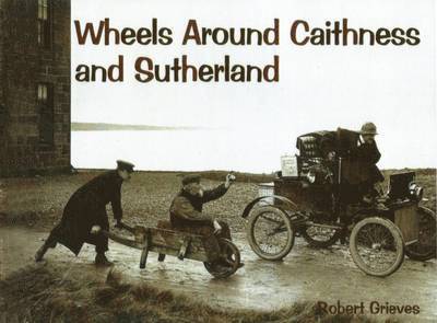 Wheels Around Caithness and Sutherland