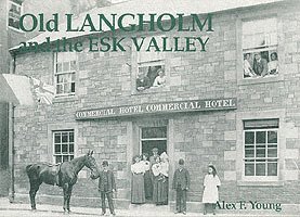 bokomslag Old Langholm and the Esk Valley