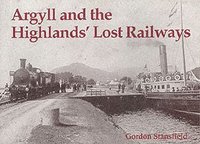 bokomslag Argyll and the Highlands' Lost Railways