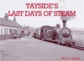 bokomslag Tayside's Last Days of Steam