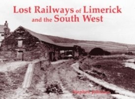Stephen Johnson - Lost Railways of Limerick and the South West, Häftad