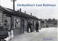 bokomslag Derbyshire's Lost Railways