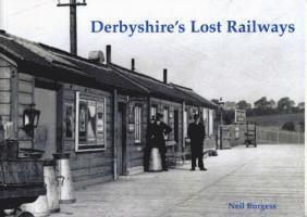 Neil Burgess - Derbyshire's Lost Railways, Häftad
