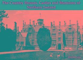 bokomslag The Country Houses, Castles and Mansions of Northern Ireland