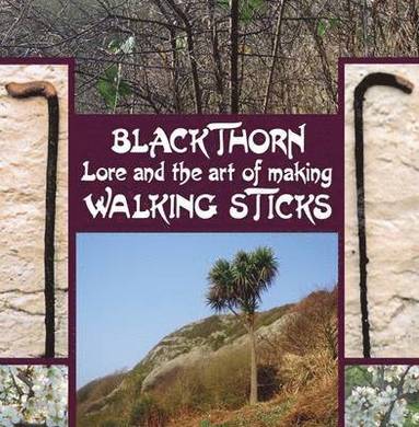 bokomslag Blackthorn Lore and the Art of Making Walking Sticks