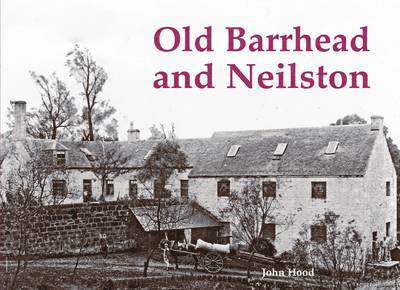 John Hood - Old Barrhead and Neilston, Häftad
