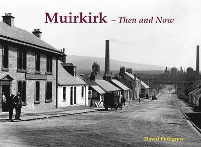 Muirkirk - Then and Now 1