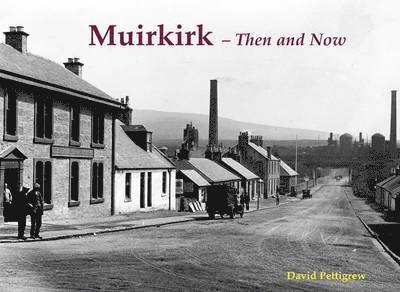 Muirkirk - Then and Now