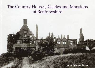 The Country Houses, Castles and Mansions of Renfrewshire 1