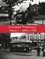 bokomslag Liverpool Tramways: Volume 1 1899 to 1932