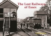 bokomslag The Lost Railways of Essex