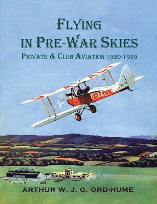 Flying in Pre-War Skies - Private Club Aviation 1920 - 1939