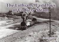 bokomslag The Lothians' Last Days of Colliery Steam