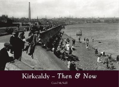 Kirkcaldy Then & Now 1
