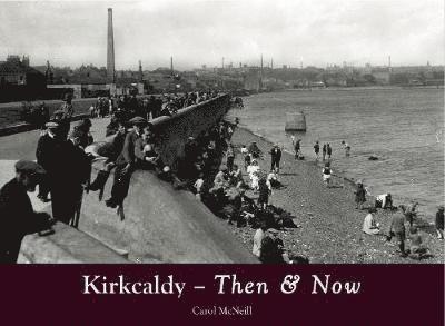 Carol McNeill, Carol Mcneill - Kirkcaldy Then & Now, Häftad