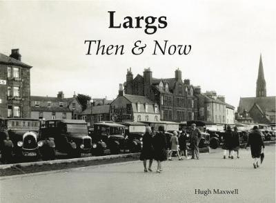Hugh Maxwell - Largs Then & Now, Häftad