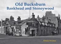 bokomslag Old Bucksburn, Bankhead and Stoneywood